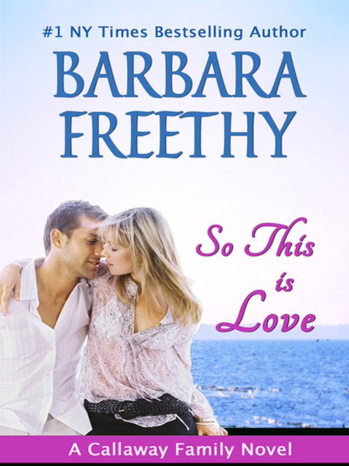 Title details for So This Is Love by Barbara Freethy - Wait list